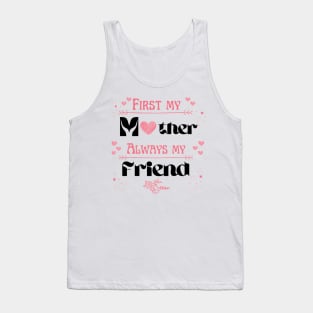 First my mother always my friend Tank Top